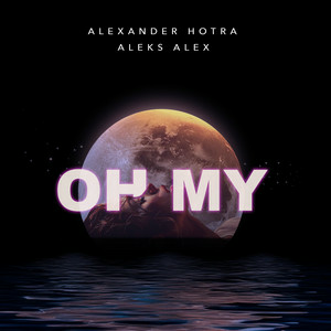 Alexander Hotra & AleksAlex - Oh My