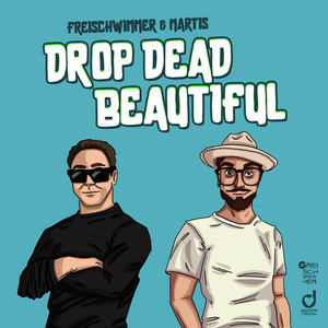 Freischwimmer & Martis - Drop Dead Beautiful