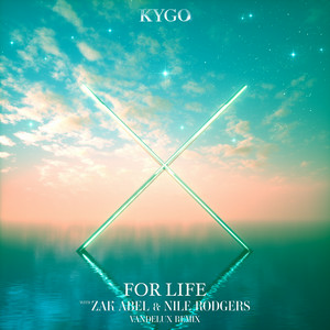 Kygo & Zak Abel - For Life (Vandelux Remix) (feat. Nile Rodgers)