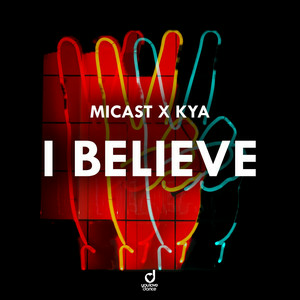 Micast & Kya - I Believe