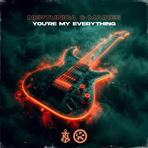 Neptunica & Mairee - You're My Everything