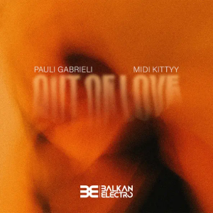 Pauli Gabrieli & MIDI Kittyy - Out Of Love