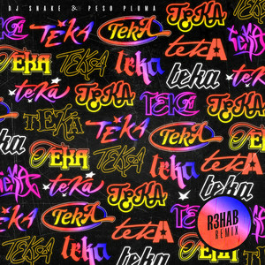 DJ Snake - Teka (with Peso Pluma) [R3HAB Remix]