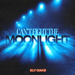 Ely Oaks - Can't Fight The Moonlight