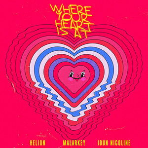 Helion & MALARKEY & Idun Nicoline - Where Your Heart Is At