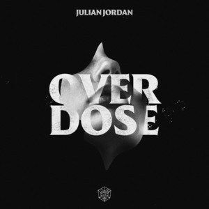 Julian Jordan - OVERDOSE