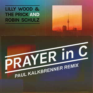 Lilly Wood & The Prick & Robin Schulz - Prayer In C (Paul Kalkbrenner Remix)