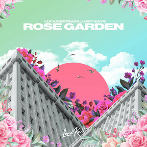 Lucas Estrada & Lost Ways - Rose Garden