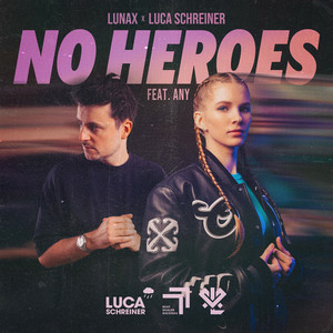 LUNAX & Luca Schreiner - No Heroes (feat. ANY)