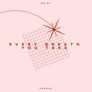 MD Dj feat. Soralo - Every Breath You Take