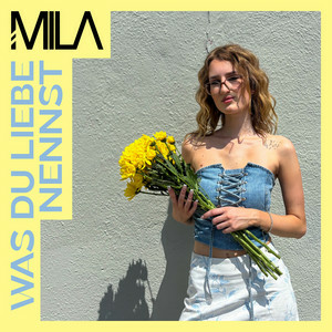 Mila - Was Du Liebe Nennst