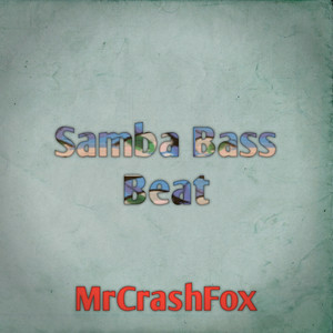 MrCrashFox - Samba Bass Beat
