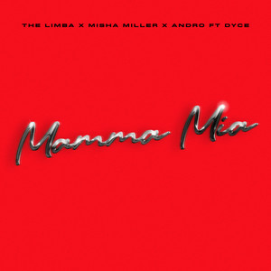 The Limba & Misha Miller & Andro feat. Dyce - Mamma Mia