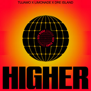 Tujamo & Limonade & Dre Island - Higher