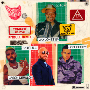 Jax Jones & Jason Derulo - Tonight (D.I.Y.A) (Pitbull Remix) [feat. Joel Corry]