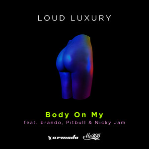 Loud Luxury feat. Brando & Pitbull & Nicky Jam - Body On My