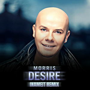 Morris - Desire (INAMEIT Remix)