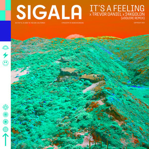Sigala & Trevor Daniel & 24kGoldn - It's A Feeling (eSQUIRE Remix)