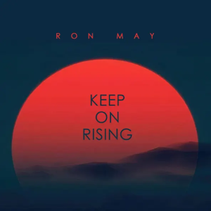 Ron May - Keep On Rising
