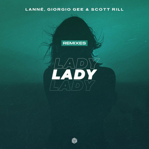 LANNÉ & Giorgio Gee & Scott Rill - Lady (Feva. Remix)