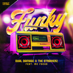 Dual Damage & The Straikerz & MC Focus - Funky