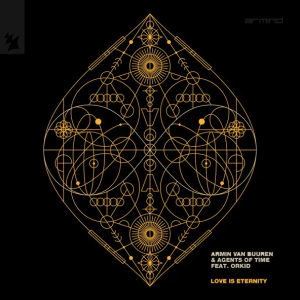 Armin Van Buuren & Agents Of Time & ORKID - Love Is Eternity