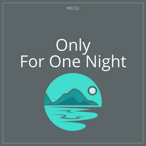 MD DJ - Only For One Night