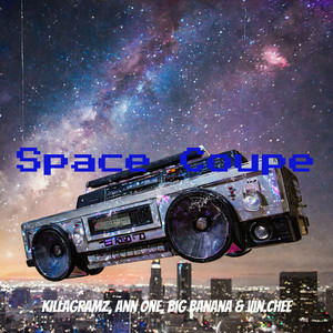 KILLAGRAMZ & Ann One & Big Banana & Vin.Chee - Space Coupe