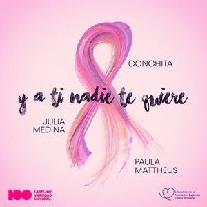 Conchita & Paula Mattheus & Julia Medina - Y A Ti Nadie Te Quiere