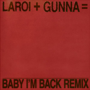 The Kid LAROI & Gunna - Baby I'm Back (Remix)