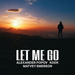 Alexander Popov & KDDK & Matvey Emerson - Let Me Go