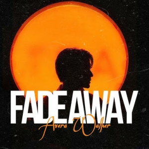 Avera Walker - Fade Away
