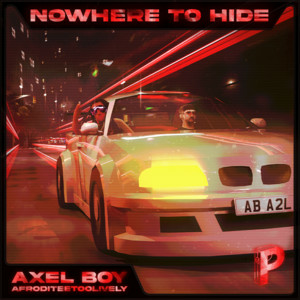 Axel Boy - Nowhere To Hide (feat. Afroditetoolively)
