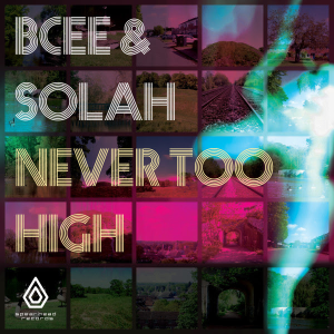BCee & Solah - Never Too High