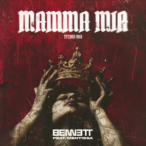 BENNETT - Mamma Mia (feat. Mentissa) - Techno Mix