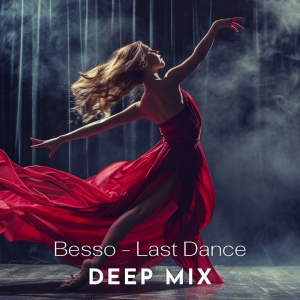 Besso - Last Dance (DEEP MIX)