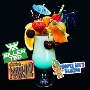 Billen Ted - People Ain't Dancing (feat. Kah-Lo)