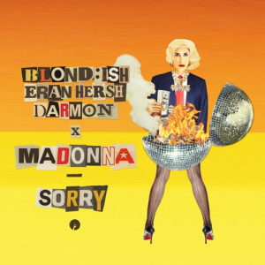 BLOND:ISH & Madonna & Eran Hersh & Darmon - Sorry (Scopetani Remix)