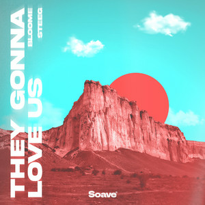 Bloome & Steeg - They Gonna Love Us