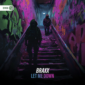 BraxX & Dirty Workz - Let Me Down