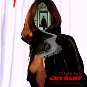 Clean Bandit & Anne-Marie & David Guetta - Cry Baby (KC Lights Remix)
