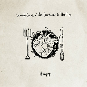 Wankelmut & The Gardener & The Tree - Hungry
