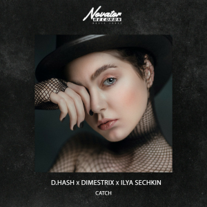D.Hash & DIMESTRIX & ILYA SECHKIN - Catch