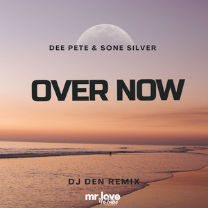 Dee Pete & Sone Silver - Over Now (DJ Den Remix)