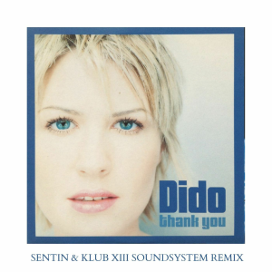 Dido - Thank You (Sentin & Klub XIIISoundsystem Remix)