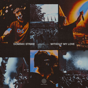 Dominic Strike - Without My Love