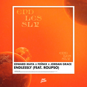 Edward Maya & Foínix & Jordan Grace - Endlessly (feat. Rolipso)