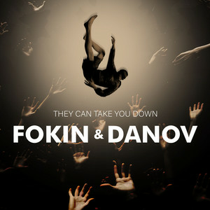 FOKIN & DANOV - They Can Take you Down