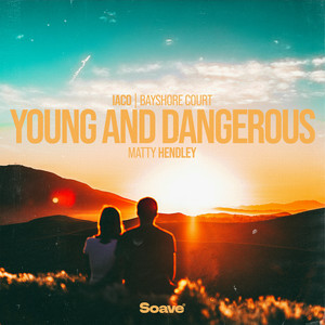 Iaco & Bayshore Court & Matty Hendley - Young and Dangerous