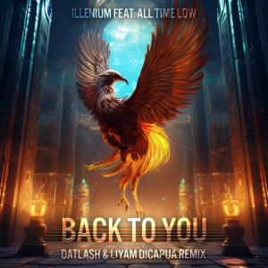 Illenium - Back To You (feat. All Time Low) (Liyam Dicapua & Datlash Remix)